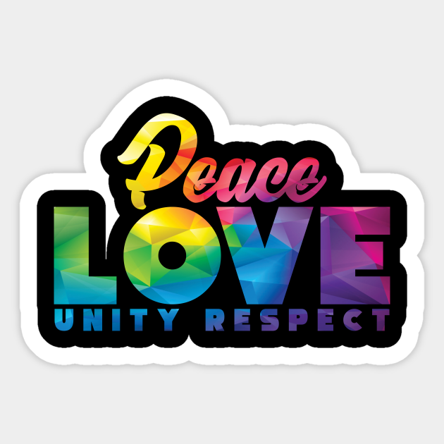 Peace Love Unity Respect Happy Vibes Good Vibes Feel Good Sticker